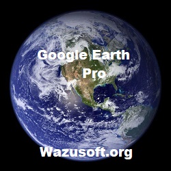 Google Earth Pro Crack - Wazusoft.org